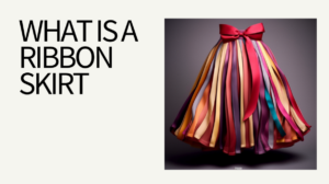 What Is A Ribbon Skirt